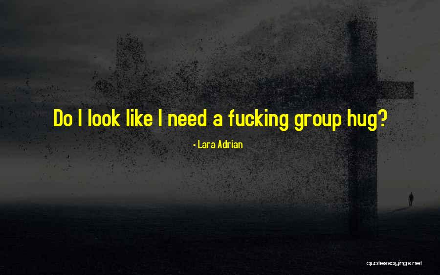 I Need A Hug Quotes By Lara Adrian