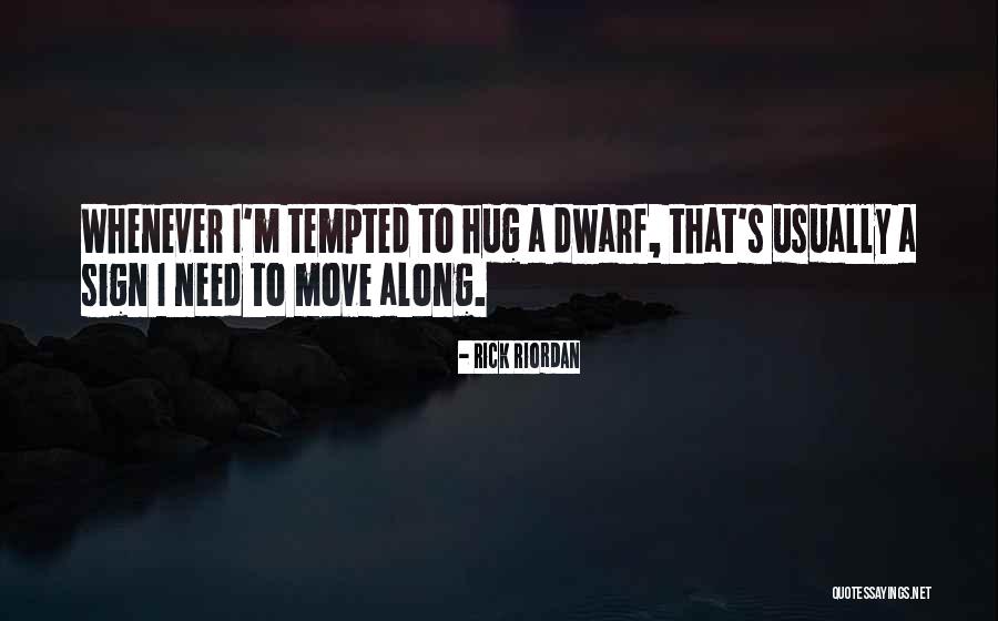 I Need A Hug Quotes By Rick Riordan