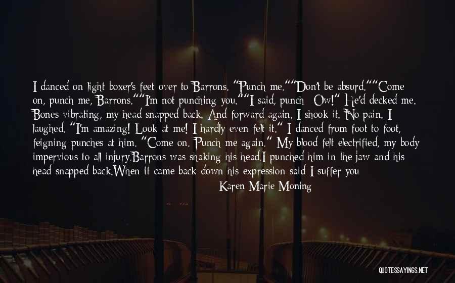 I Need A Light Quotes By Karen Marie Moning I Need A Light Quotes By Karen Marie Moning