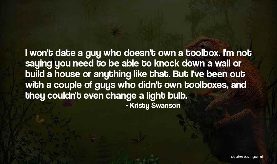 I Need A Light Quotes By Kristy Swanson I Need A Light Quotes By Kristy Swanson