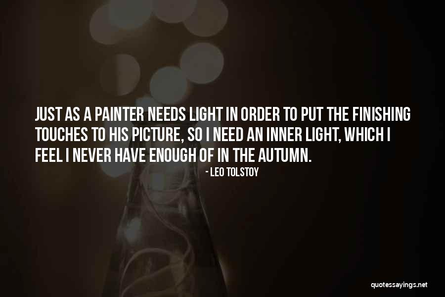 I Need A Light Quotes By Leo Tolstoy I Need A Light Quotes By Leo Tolstoy