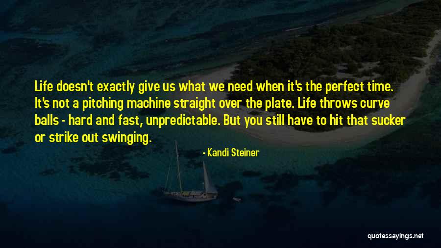 I Need A Time Machine Quotes By Kandi Steiner I Need A Time Machine Quotes By Kandi Steiner