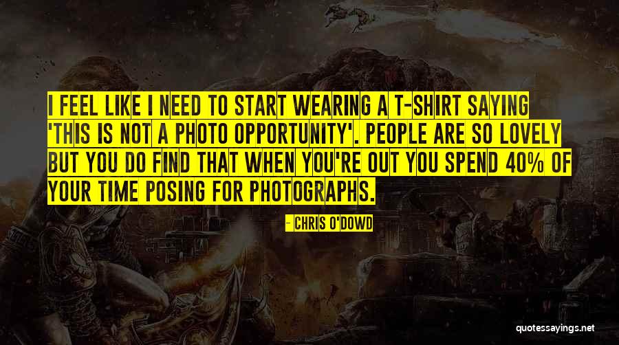 I Need A Time Out Quotes By Chris O'Dowd I Need A Time Out Quotes By Chris O'Dowd