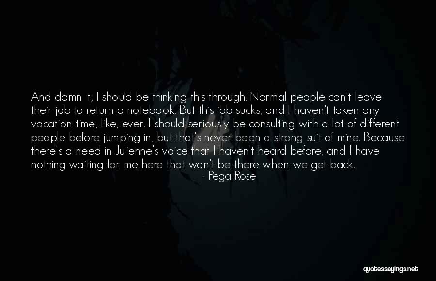 I Need A Vacation Quotes By Pega Rose I Need A Vacation Quotes By Pega Rose