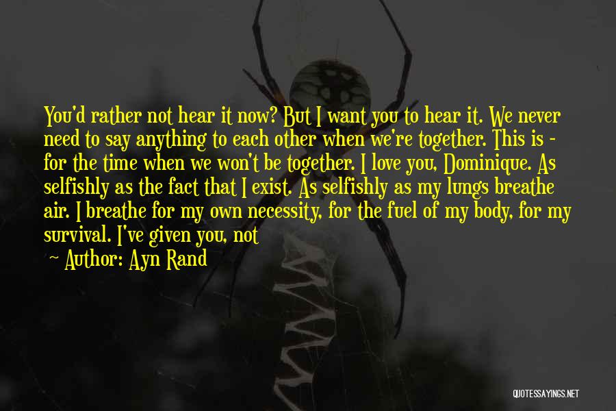 I Need Air To Breathe Quotes By Ayn Rand