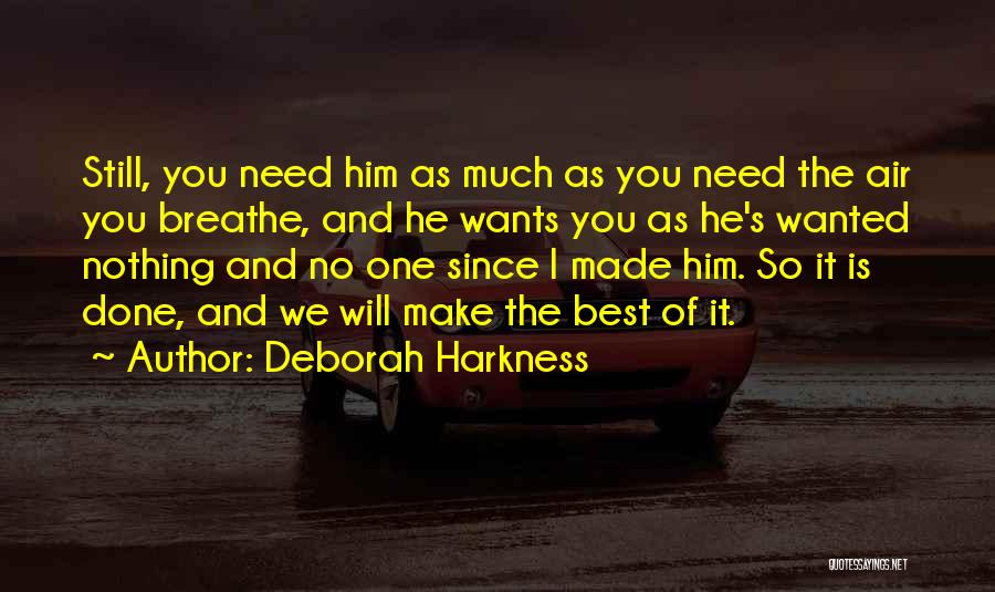 I Need Air To Breathe Quotes By Deborah Harkness