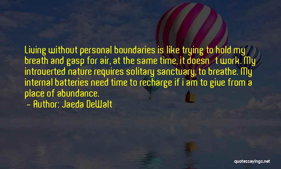 I Need Air To Breathe Quotes By Jaeda DeWalt