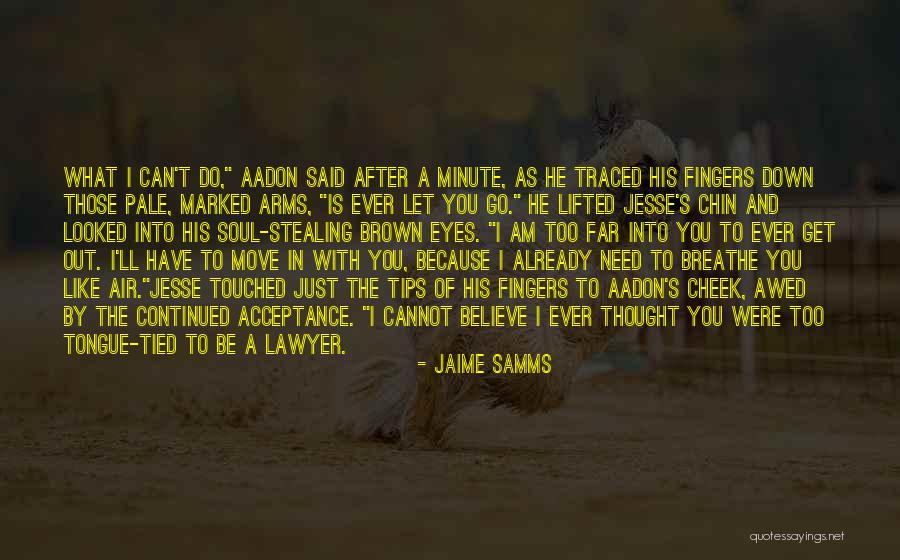 I Need Air To Breathe Quotes By Jaime Samms