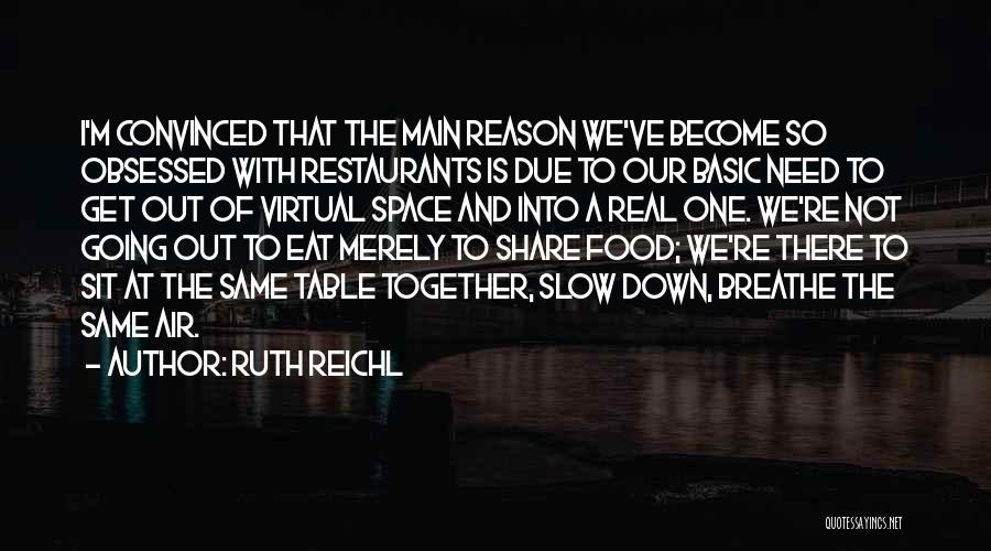 I Need Air To Breathe Quotes By Ruth Reichl