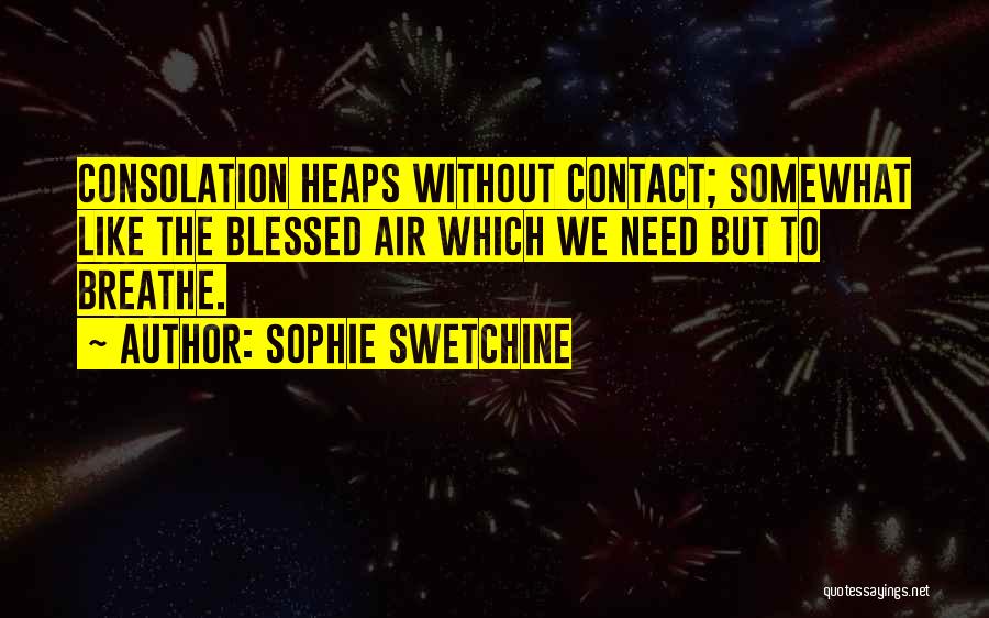 I Need Air To Breathe Quotes By Sophie Swetchine