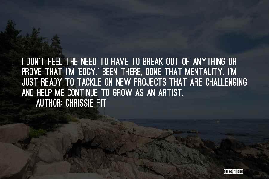 I Need Break Quotes By Chrissie Fit