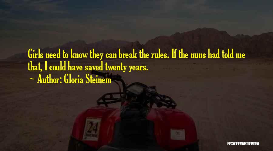 I Need Break Quotes By Gloria Steinem