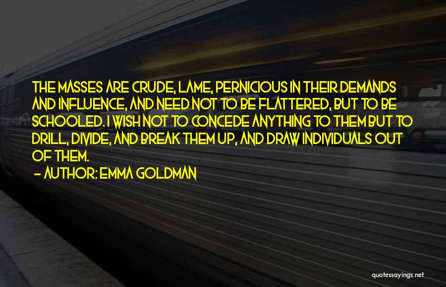 I Need Break Up Quotes By Emma Goldman