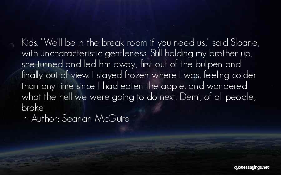 I Need Break Up Quotes By Seanan McGuire