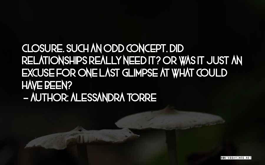 I Need Closure Quotes By Alessandra Torre