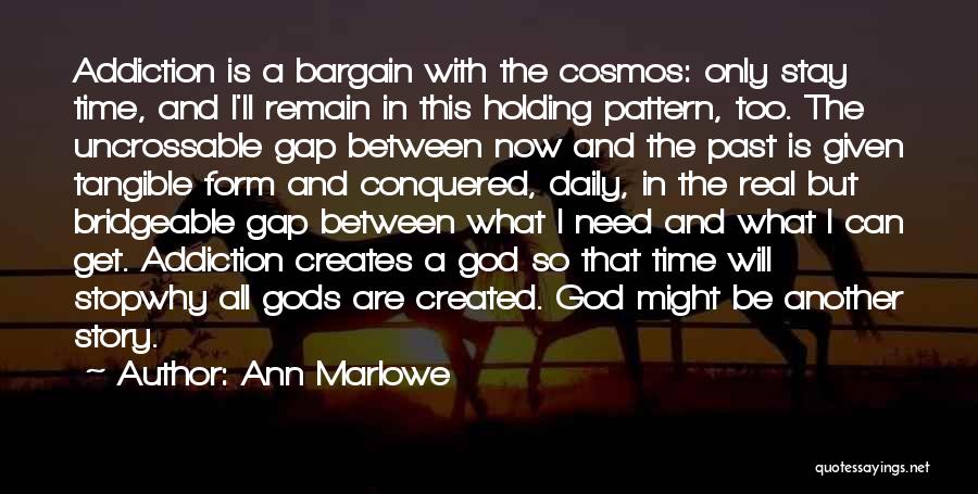 I Need God Now Quotes By Ann Marlowe