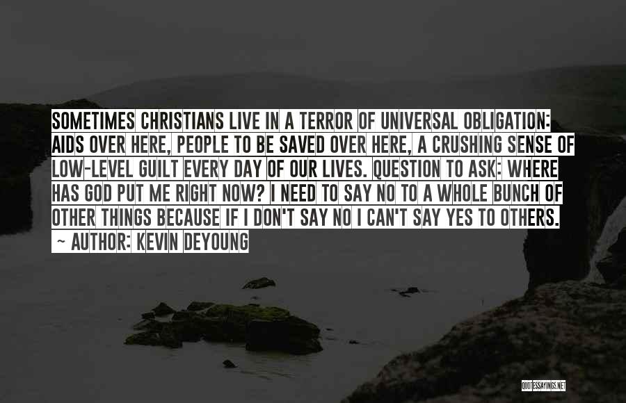 I Need God Now Quotes By Kevin DeYoung