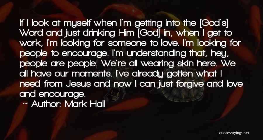 I Need God Now Quotes By Mark Hall