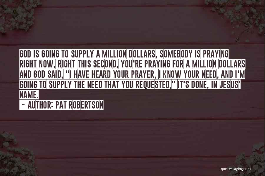 I Need God Now Quotes By Pat Robertson