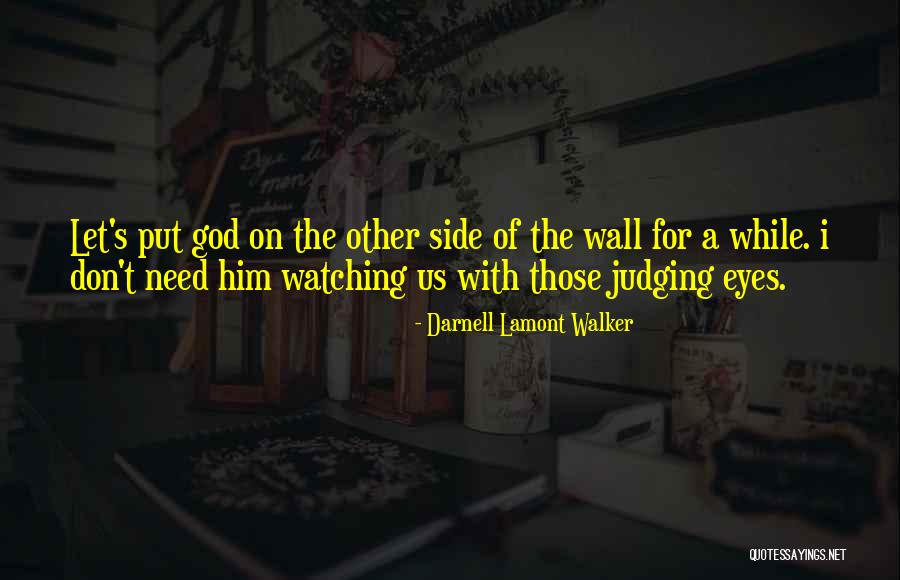 I Need God Quotes By Darnell Lamont Walker I Need God Quotes By Darnell Lamont Walker