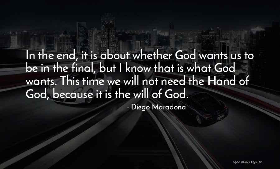 I Need God Quotes By Diego Maradona I Need God Quotes By Diego Maradona