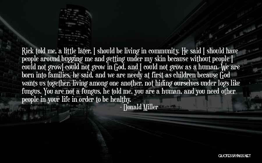 I Need God Quotes By Donald Miller I Need God Quotes By Donald Miller