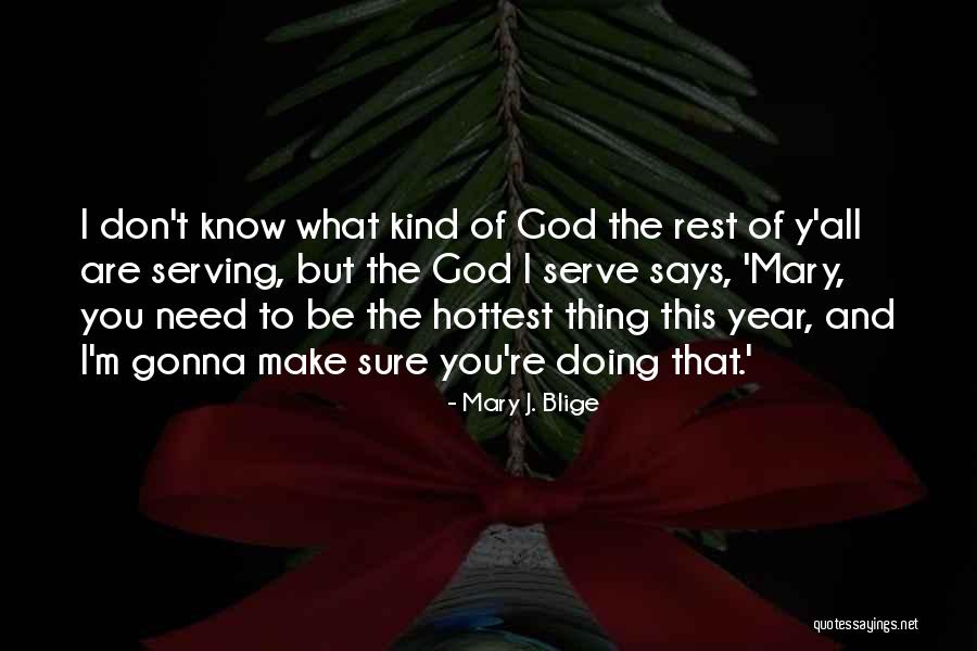 I Need God Quotes By Mary J. Blige I Need God Quotes By Mary J. Blige