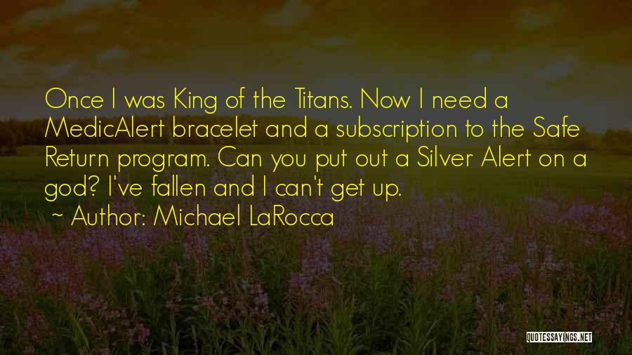 I Need God Quotes By Michael LaRocca