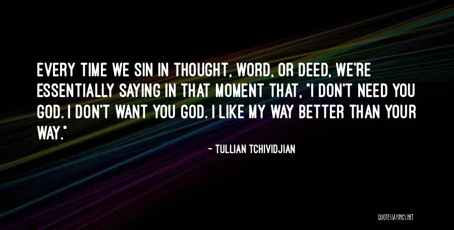 I Need God Quotes By Tullian Tchividjian I Need God Quotes By Tullian Tchividjian