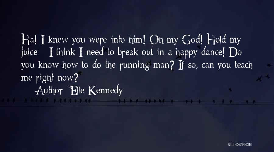 I Need God Right Now Quotes By Elle Kennedy