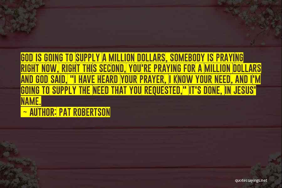 I Need God Right Now Quotes By Pat Robertson