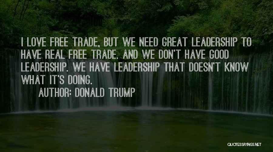 I Need Good Love Quotes By Donald Trump