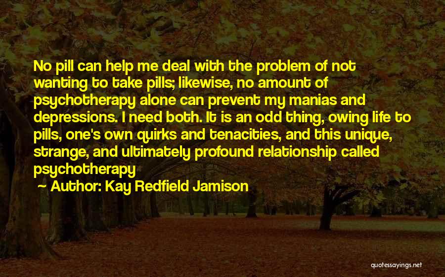 I Need Help With My Life Quotes By Kay Redfield Jamison