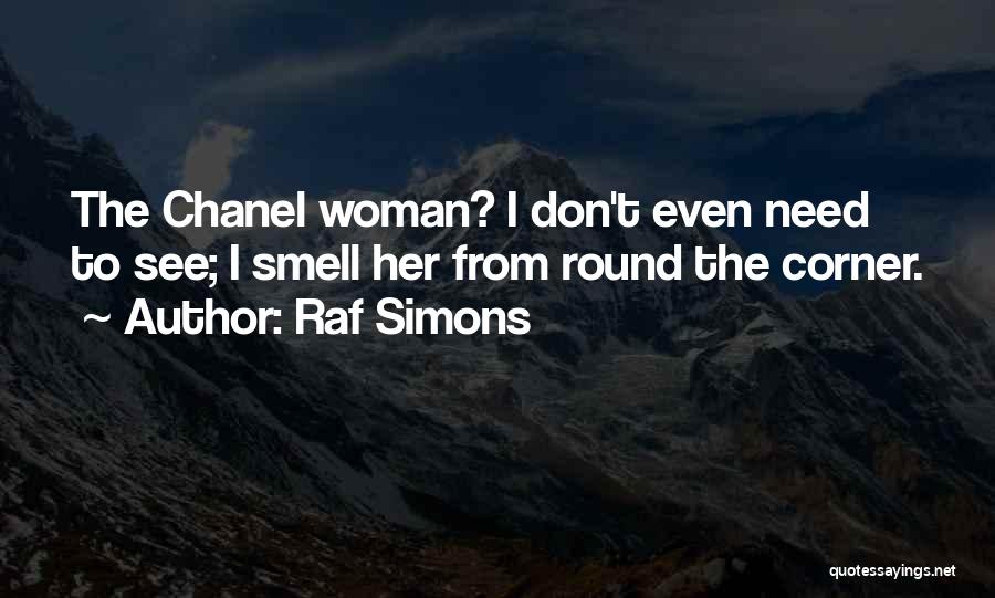 I Need Her Quotes By Raf Simons