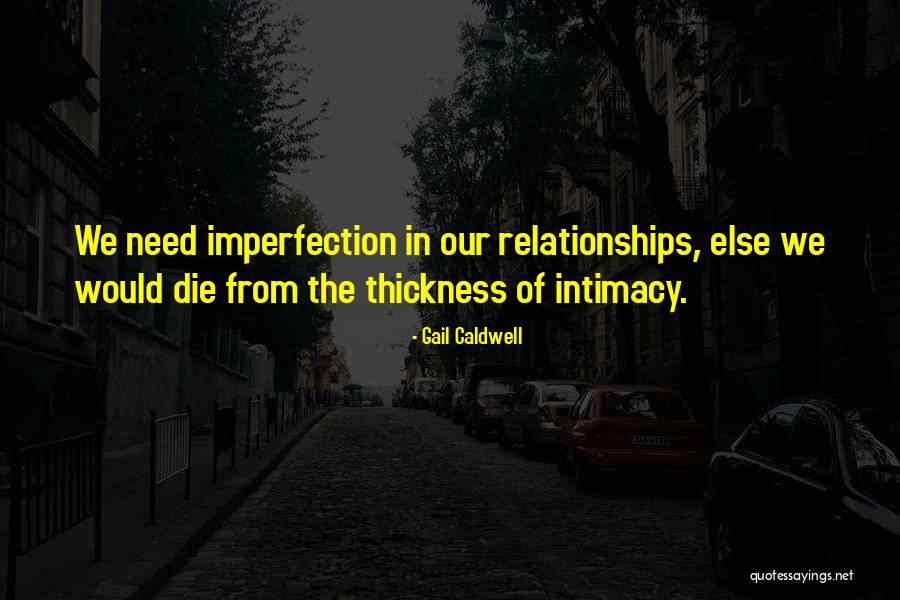 I Need Intimacy Quotes By Gail Caldwell I Need Intimacy Quotes By Gail Caldwell