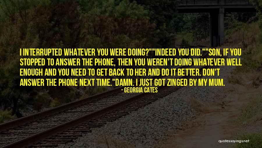 I Need My Mum Quotes By Georgia Cates I Need My Mum Quotes By Georgia Cates