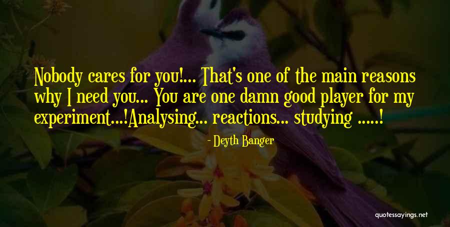 I Need Nobody Quotes By Deyth Banger I Need Nobody Quotes By Deyth Banger