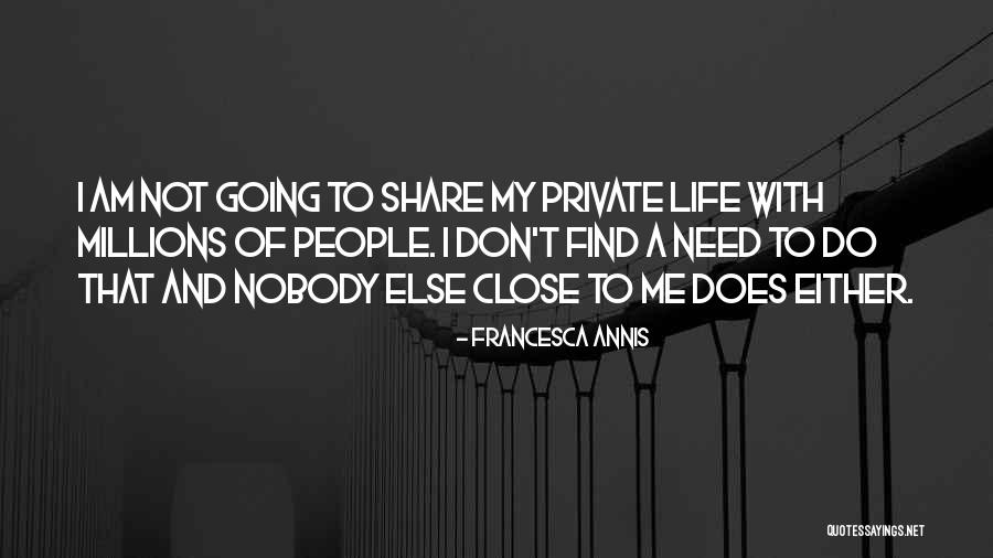 I Need Nobody Quotes By Francesca Annis I Need Nobody Quotes By Francesca Annis