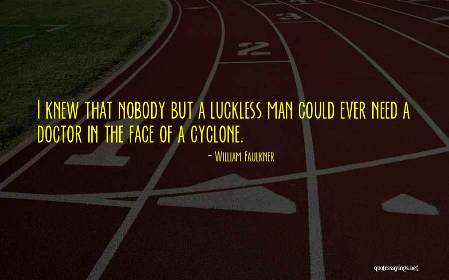 I Need Nobody Quotes By William Faulkner I Need Nobody Quotes By William Faulkner