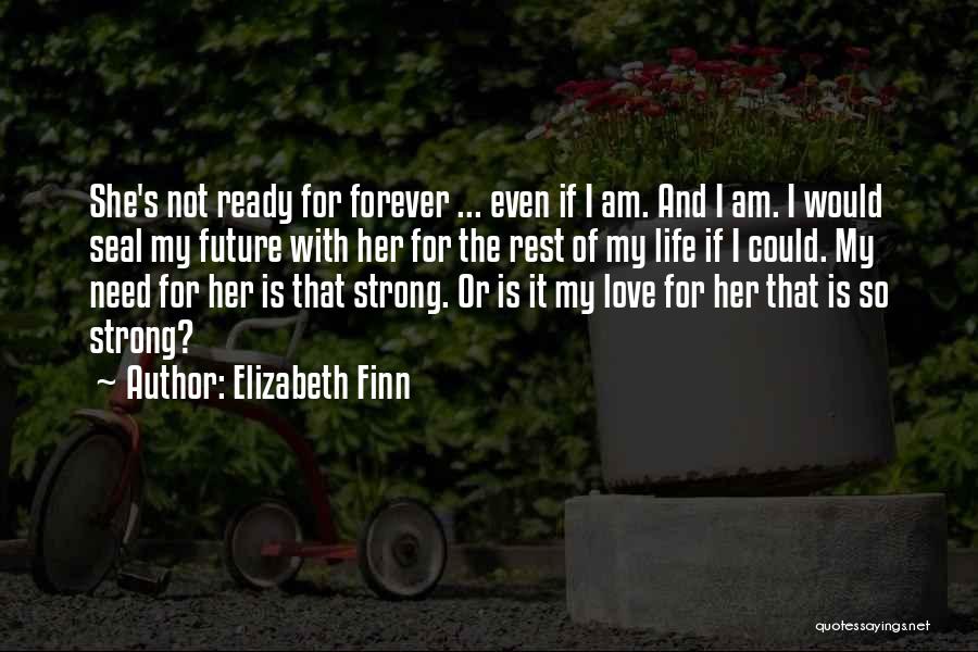I Need Rest Quotes By Elizabeth Finn