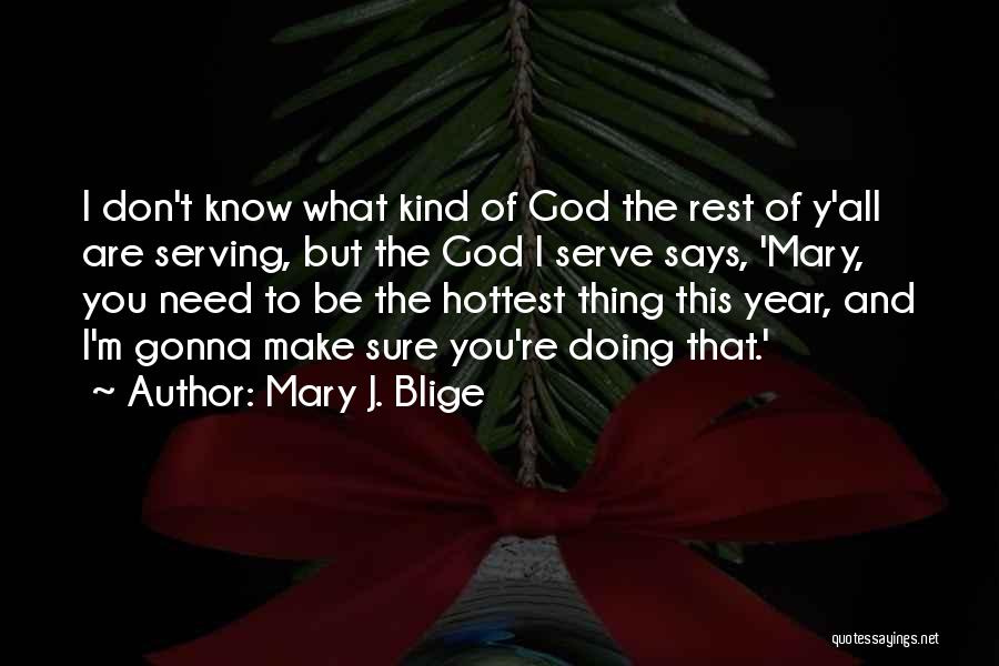 I Need Rest Quotes By Mary J. Blige