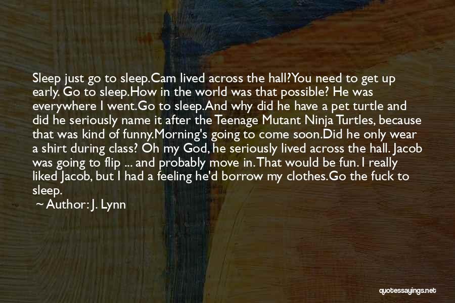 I Need Sleep Funny Quotes By J. Lynn