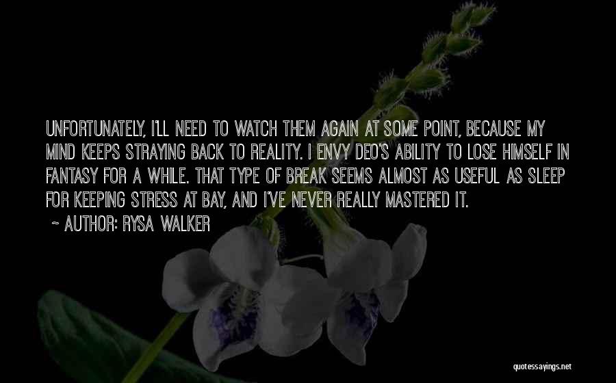 I Need Some Break Quotes By Rysa Walker