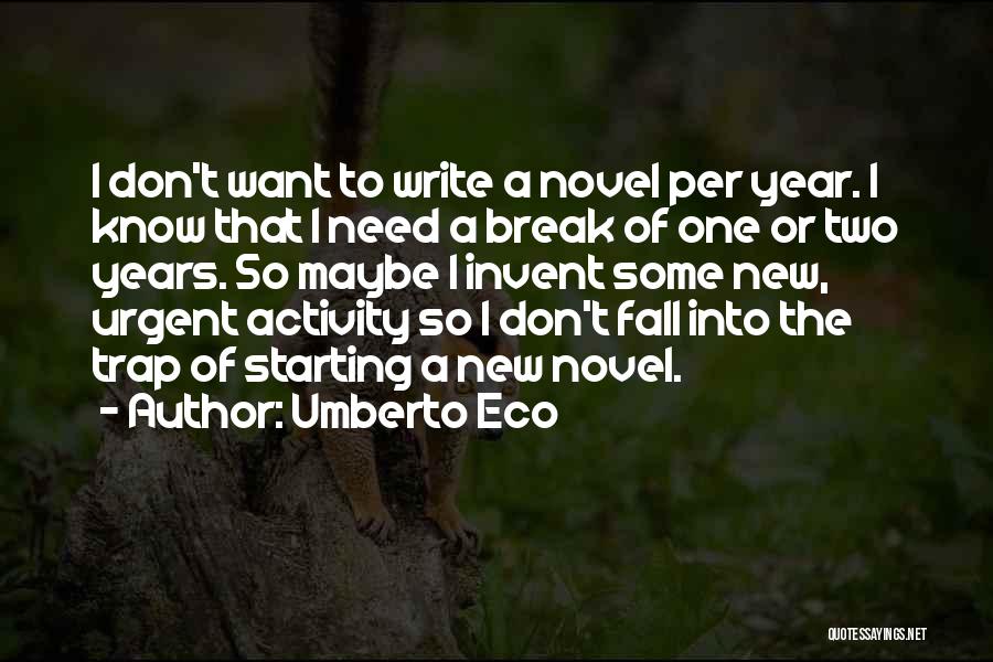 I Need Some Break Quotes By Umberto Eco
