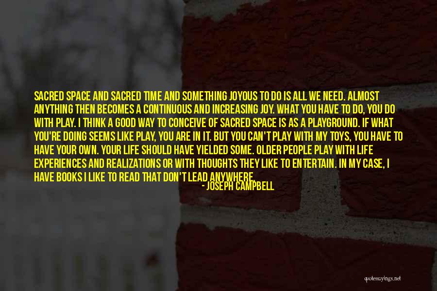 I Need Some Space Quotes By Joseph Campbell I Need Some Space Quotes By Joseph Campbell
