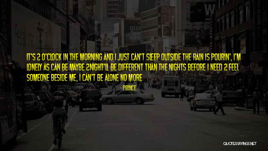 I Need Someone Beside Me Quotes By Prince I Need Someone Beside Me Quotes By Prince
