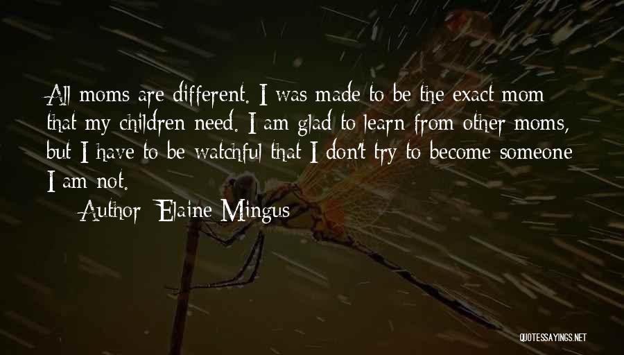 I Need Someone Different Quotes By Elaine Mingus