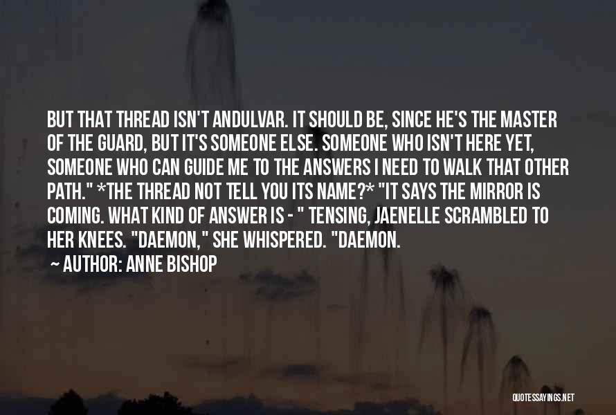 I Need Someone Else Quotes By Anne Bishop