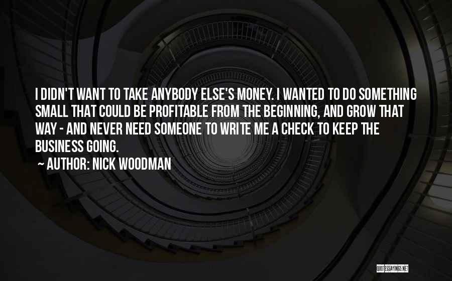 I Need Someone Else Quotes By Nick Woodman