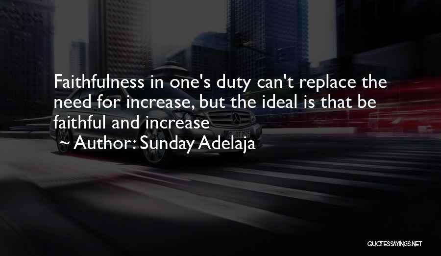 I Need Someone Faithful Quotes By Sunday Adelaja